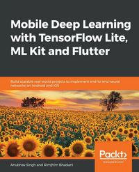 Produktbild: Mobile Deep Learning with TensorFlow Lite, ML Kit and Flutter