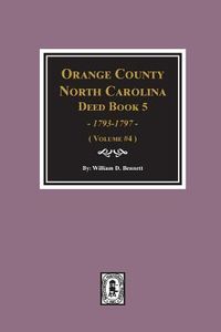 Produktbild: Orange County, North Carolina Deed Book 5, 1793-1797, Abstracts of. (Volume #4)