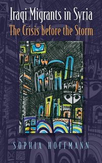 Produktbild: Hoffmann, S: Iraqi Migrants in Syria