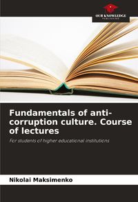 Produktbild: Fundamentals of anti-corruption culture. Course of lectures
