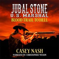 Produktbild: Jubal Stone: U.S. Marshal: Blood Trail To Hell: A Western Adventure Novel