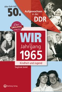 Bild vom Artikel Aufgewachsen in der DDR - Wir vom Jahrgang 1965 - Kindheit und Jugend vom Autor Sieglinde Seidel