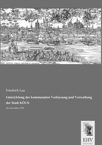 Produktbild: Entwicklung der kommunalen Verfassung und Verwaltung der Stadt K&Ouml;LN