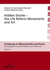 Produktbild: Hidden Stories &ndash; the Life Reform Movements and Art