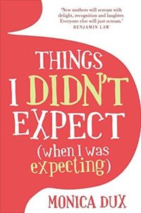 Produktbild: Things I Didn''t Expect (When I Was Expecting)