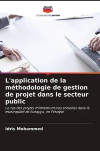 Produktbild: L'application de la m&eacute;thodologie de gestion de projet dans le secteur public