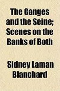 Produktbild: The Ganges and the Seine; Scenes on the Banks of Both