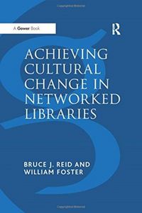 Produktbild: Foster, W: Achieving Cultural Change in Networked Libraries