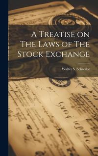 Produktbild: A Treatise on The Laws of The Stock Exchange
