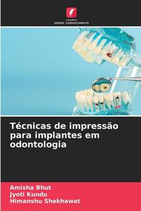 Produktbild: T&eacute;cnicas de impress&atilde;o para implantes em odontologia