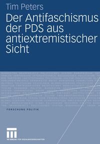 Bild vom Artikel Der Antifaschismus der PDS aus antiextremistischer Sicht vom Autor Tim Peters