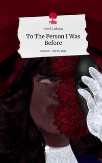 Produktbild: To The Person I Was Before. Life is a Story - story.one