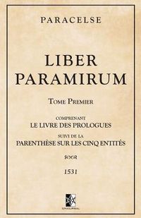 Produktbild: Liber Paramirum: comprenant le Livre des Prologues suivi de la Parenth&egrave;se sur les Cinq Entit&eacute;s