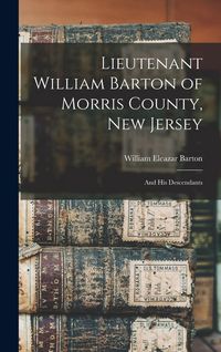 Produktbild: Lieutenant William Barton of Morris County, New Jersey
