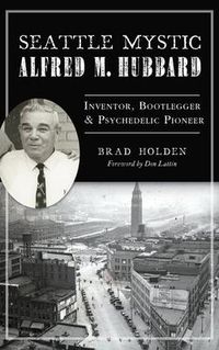 Produktbild: Seattle Mystic Alfred M. Hubbard
