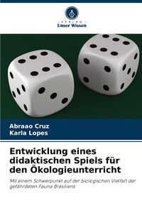 Produktbild: Entwicklung eines didaktischen Spiels f&uuml;r den &Ouml;kologieunterricht