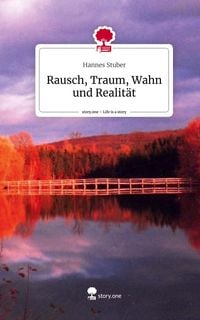 Produktbild: Rausch, Traum, Wahn und Realit&auml;t. Life is a Story - story.one