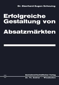 Produktbild: Erfolgreiche Gestaltung von Absatzm&auml;rkten