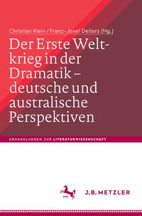Produktbild: Der Erste Weltkrieg in der Dramatik &ndash; deutsche und australische Perspektiven / The First World War in Drama &ndash; German and Australian Perspectives