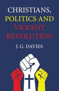 Produktbild: Christians, Politics and Violent Revolution
