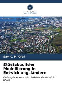 Produktbild: St&auml;dtebauliche Modellierung in Entwicklungsl&auml;ndern