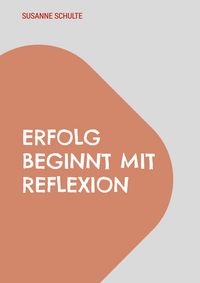 Produktbild: Erfolg beginnt mit Reflexion