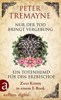 Produktbild: Nur der Tod bringt Vergebung & Ein Totenhemd f&uuml;r den Erzbischof