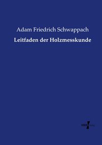 Produktbild: Leitfaden der Holzmesskunde