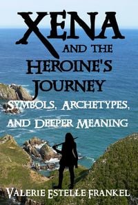 Produktbild: Xena and the Heroine's Journey: Symbols, Archetypes, and Deeper Meaning