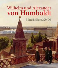 Produktbild: Wilhelm und Alexander von Humboldt. Berliner Kosmos