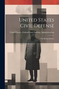 Produktbild: United States Civil Defense; the Rescue Service