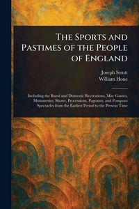Produktbild: The Sports and Pastimes of the People of England