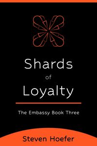 Produktbild: Shards of Loyalty (The Embassy, #3)