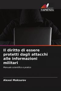 Produktbild: Il diritto di essere protetti dagli attacchi alle informazioni militari
