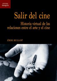 Produktbild: Salir del cine : historia virtual de las relaciones entre el arte y el cine