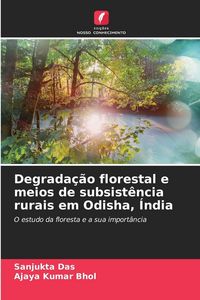 Produktbild: Degrada&ccedil;&atilde;o florestal e meios de subsist&ecirc;ncia rurais em Odisha, &Iacute;ndia