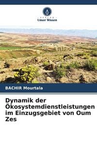 Produktbild: Dynamik der &Ouml;kosystemdienstleistungen im Einzugsgebiet von Oum Zes