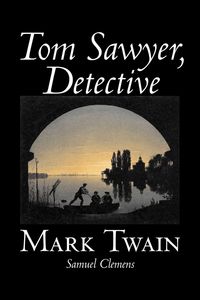 Produktbild: Tom Sawyer, Detective by Mark Twain, Fiction, Classics
