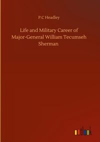 Produktbild: Life and Military Career of Major-General William Tecumseh Sherman