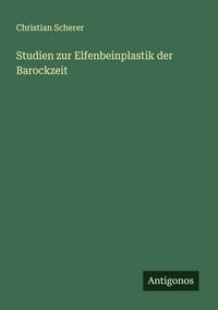 Produktbild: Studien zur Elfenbeinplastik der Barockzeit