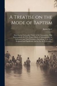 Produktbild: A Treatise on the Mode of Baptism
