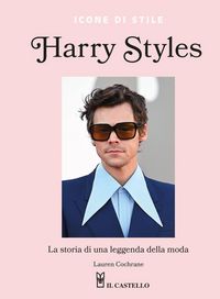 Produktbild: Harry Styles. La storia di una leggenda della moda. Icone di stile