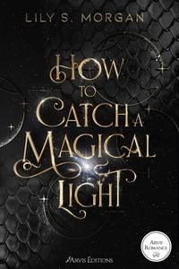 Produktbild: How to Catch a Magical Light - New York Magics Tome 1