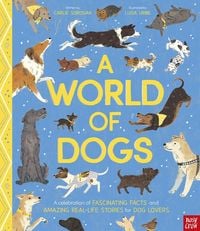 Bild vom Artikel A World of Dogs: Fascinating Facts and Astonishing Stories vom Autor Carlie Sorosiak