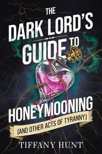 Produktbild: Dark Lord's Guide to Honeymooning (and Other Acts of Tyranny): Volume 2