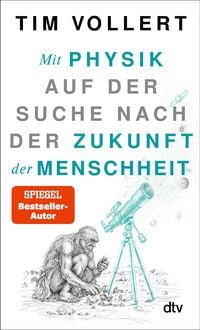 Produktbild: Mit Physik auf der Suche nach der Zukunft der Menschheit