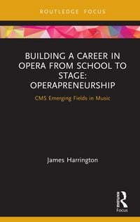 Produktbild: Building a Career in Opera from School to Stage: Operapreneurship