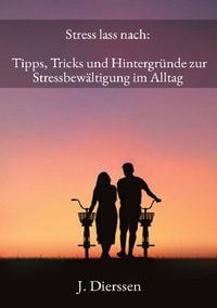 Produktbild: Stress lass nach: Tipps, Tricks und Hintergr&uuml;nde zur Stressbew&auml;ltigung im Alltag