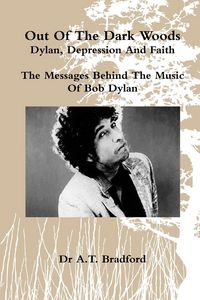 Produktbild: 'Out of the Dark Woods' - Dylan, Depression and Faith