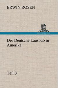 Produktbild: Der Deutsche Lausbub in Amerika - Teil 3